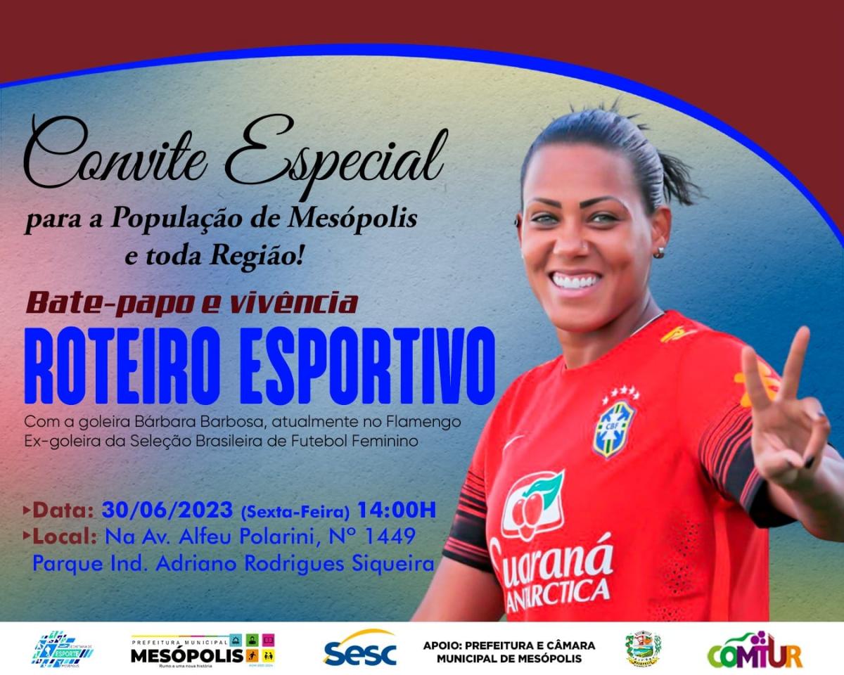 Roteiro Esportivo goleira Bárbara Barbosa estará em Mesópolis dia 30 de junho