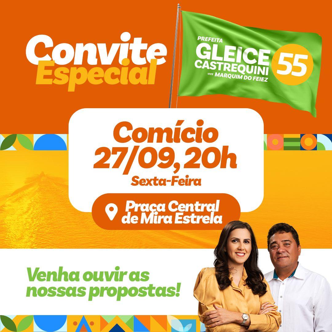 Convite Especial: Gleice Castrequini e Marquim do Feiez realizam comício em Mira Estrela