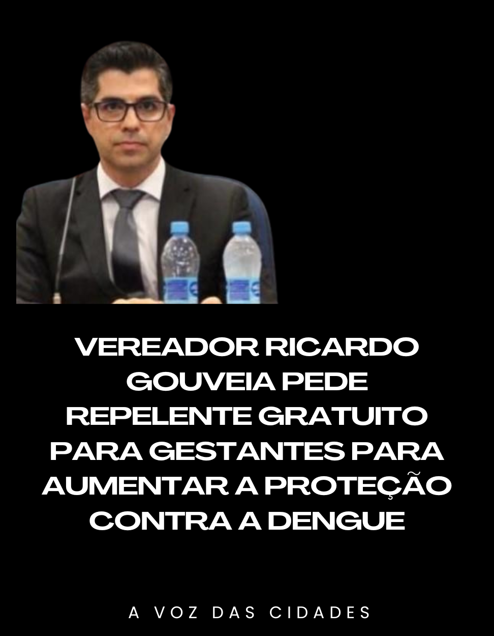 Ricardo Gouveia pede repelente gratuito para gestantes para aumentar a proteção contra a dengue