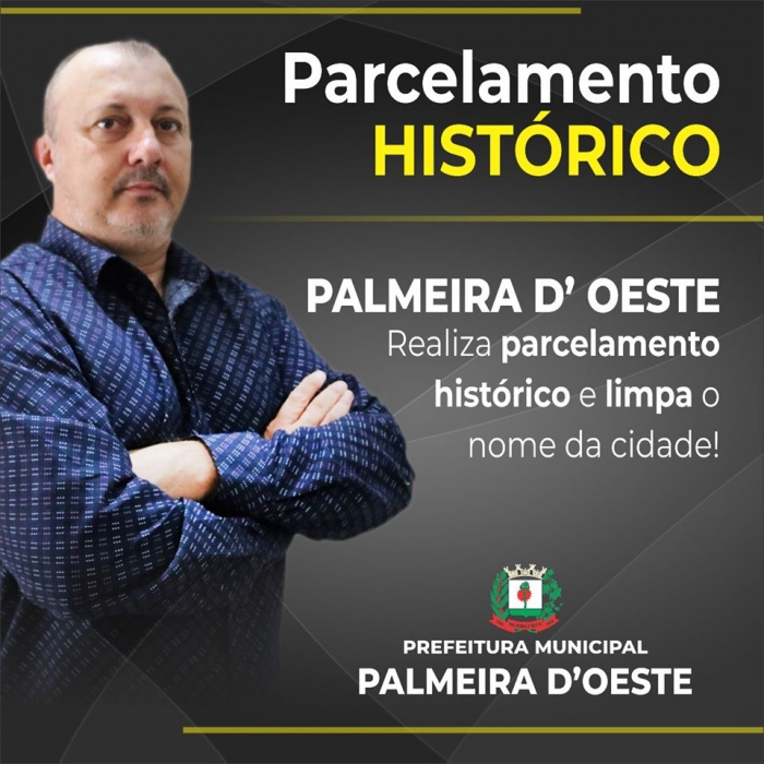 PALMEIRA D'OESTE - PREFEITO DODÔ REALIZA PARCELAMENTO HISTÓRICO