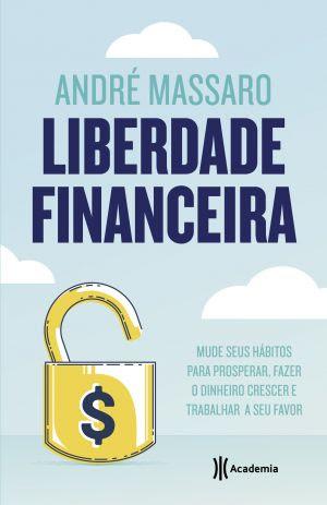 Em novo livro, o especialista em finanças André Massaro fala sobre o real valor do dinheiro